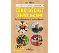 Zéro déchet, zéro gaspi Ls merveilles créatives du recyclage alimentaire - Lisa Masset - Jouvence - broché - Guide