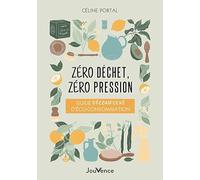 Zéro déchet, zéro pression: Guide décomplexé d’éco-consommation