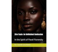 Zéro Faute: An Unfinished Confession: In the Spirit of Pavel Florensky