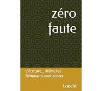 zéro faute: L'écriture... même les flemmards vont adorer