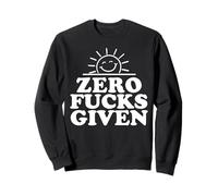 Zero Fucks Given Drôle Sarcastic Sunshine Sweatshirt