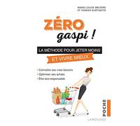 Zéro gaspi: La Méthode pour vivre mieux en dépensant moins!