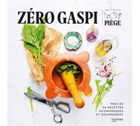 Zéro gaspi Près de 50 recettes économiques et gourmandes - Jean-François Piège - Hachette Pratique - relié - Beau livre