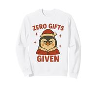 Zero Gifts Given - Manchot de Noël Drôle et Sarcastique Sweatshirt