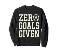 Zero Goals Given Citation Amusante du Gardien de But de Football Sweatshirt