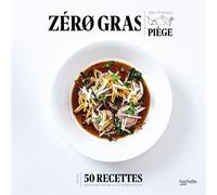 Hachette Pratique – Zéro gras – Plus de 50 recettes lights et gourmandes qui ont fait leurs preuves