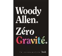 Zéro gravité Woody Allen (Auteur)