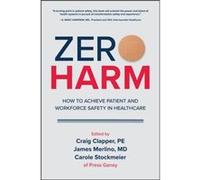 Zero Harm How to Achieve Patient and Workforce Safety in Healthcare by Carole Stockmeier Carole Stockmeier (Auteur)