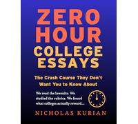 Zero Hour College Essays: The Crash Course They Don't Want You to Know About