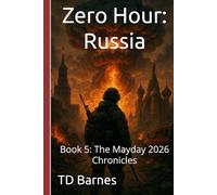 Zero Hour: Russia: Book 5: The Mayday 2026 Chronicles