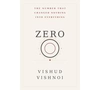 ZERO: How Nothing Changed Everything