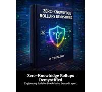 Zero-Knowledge Rollups Demystified: Engineering Scalable Blockchains Beyond Layer-1