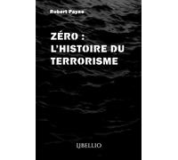 Zéro : l'histoire du terrorisme - Robert Payne - Libellio - broché - Essai