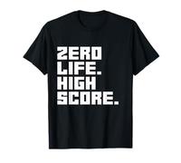 Zero Life, High Score - Funny Gamer Nerd & Geek T-Shirt