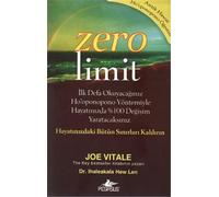 Zero Limit: İlk Defa Okuyacağınız Ho'oponopono Yöntemiyle Hayatınızda %100 Değişim Yaratacaksınız - Hayatınızdaki Bütün Sınırları Kaldırın