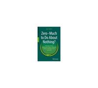 Zero - Much To Do About Nothing?