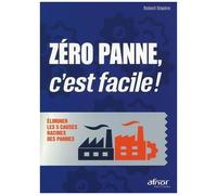 Zéro Panne, C'est Facile ! - Eliminer Les 5 Causes Racines Des Pannes