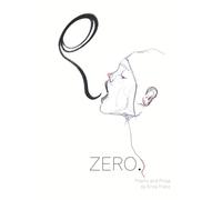 Zero: Poems and Prose by Erica Franz