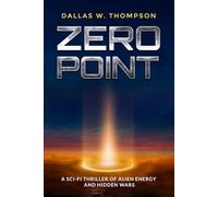 Zero Point: A Sci-Fi Thriller of Alien Energy and Hidden Wars