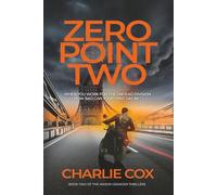Zero point Two: An undead anti-hero takes on billionaires and political conspiracies in a darkly humorous, British thriller