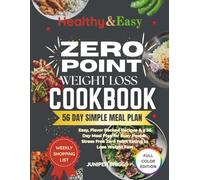 Zero Point Weight Loss Cookbook: Easy, Flavor Packed Recipes & a 56 Days Meal Plan for Busy People, Stress-Free Zero Point Eating to Lose Weight Fast