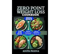Zero Point Weight Loss Cookbook: La Cucina che Ti Cambia la Vita Piatti Sani, Corpo Snello, Scopri il Segreto della Perdita di Peso Felice