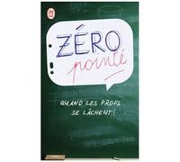 Zéro Pointé - Quand Les Profs Se Lâchent !