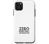Zéro pour Cent intéressé Coque pour iPhone 11 Pro Max