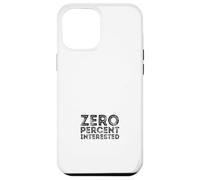 Zéro pour Cent intéressé Coque pour iPhone 12 Pro Max