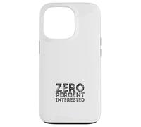 Zéro pour Cent intéressé Coque pour iPhone 13 Pro