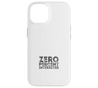 Zéro pour Cent intéressé Coque pour iPhone 14