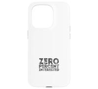 Zéro pour Cent intéressé Coque pour iPhone 15 Pro