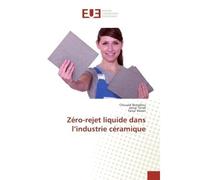 Zéro-rejet liquide dans l'industrie céramique - Chouaib Benqlilou - Universitaires Europeennes - broché - Etude