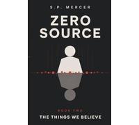 Zero Source: The Things We Believe