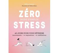 Zéro stress : mode d'emploi 40 jours pour vous détendre - Hélène Jamesse - Hachette Pratique - broché - Guide