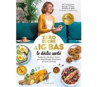 Zéro sucre & IG bas, le déclic santé Sophie Dumont (Photographie), Bérengère Philippon (Auteur)