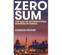 Zero Sum: The Arc of International Business in Russia