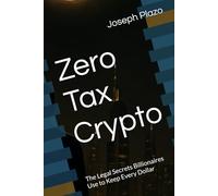 Zero Tax Crypto: The Legal Secrets Billionaires Use to Keep Every Dollar