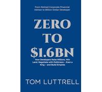 Zero to $1.6bn: How Developers Raise Millions, Win Land, Negotiate with Politicians - Even a King - and Build Empires