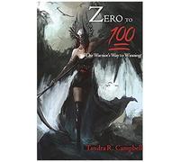 Zero To 100! The Warrior's Way To Winning