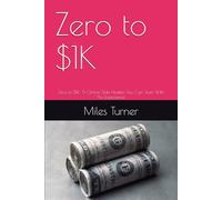 Zero to $1K: Zero to $1K: 5 Online Side Hustles You Can Start With No Experience