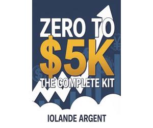 Zero to $5K The Complete Kit: The AI Gig Portfolio in One Complete Guide Afternoon | An Easy Way to Turning Overwhelm and Fear into Making Money Online | Essentials for Beginners | Short Read