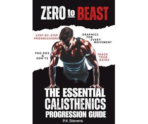 Zero to Beast: The Essential Calisthenics Progression Guide