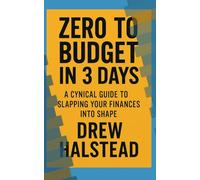 Zero to Budget in 3 Days: A Cynical Guide to Slapping Your Finances Into Shape