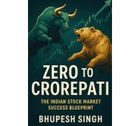 Zero to Crorepati: The Indian Stock Market Success Blueprint