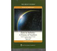 Zero to Infinity: A History of Numbers (The Great Courses) by Edward B. Burger