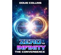 ZERO to INFINITY: The Convergence