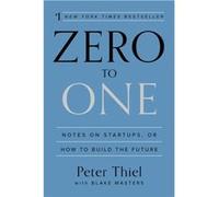 Blake Masters – Zero to One: Notes on Startups, or How to Build the Future – Relié – Anglais