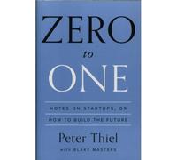 Zero to one Notes on Startups, or to Build the Future - Peter Thiel - Crown Business - broché - Roman