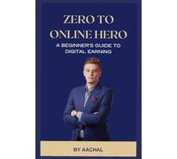 Zero to Online Hero: A Beginner’s Guide to Digital Earning